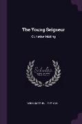 The Young Seigneur: Or, Nation-Making