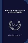 Feuerbach, the Roots of the Socialist Philosophy