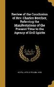 Review of the Conclusion of Rev. Charles Beecher, Referring the Manifestations of the Present Time to the Agency of Evil Spirits