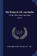 The Works of J.W. Von Goethe: With His Life by George Henry Lewes, Volume 4