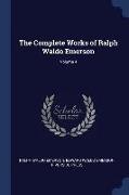 The Complete Works of Ralph Waldo Emerson, Volume 4