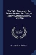 The Tyler Genealogy, The Descendants of Job Tyler, of Andover, Massachusetts, 1619-1700