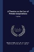 A Treatise on the Law of Private Corporations, Volume II