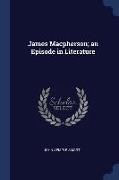 James Macpherson, An Episode in Literature