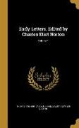 Early Letters. Edited by Charles Eliot Norton, Volume 1