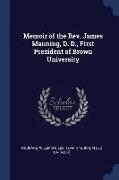 Memoir of the Rev. James Manning, D. D., First President of Brown University