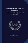 History of the Town of Plymouth: With a Sketch of the Origin and Growth of Separatism