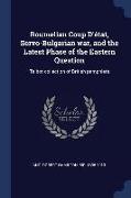 Roumelian Coup d'État, Servo-Bulgarian War, and the Latest Phase of the Eastern Question: Talbot Collection of British Pamphlets