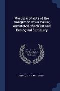 Vascular Plants of the Sangamon River Basin, Annotated Checklist and Ecological Summary