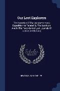 Our Lost Explorers: The Narrative of the Jeannette Arctic Expedition as Related by the Survivors, and in the Records and Last Journals of