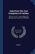 Jugurthine War And Conspiracy Of Catiline: With An English Commentary And Geographical And Historical Indexes