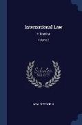International Law: A Treatise, Volume 2