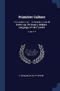 Primitive Culture: Researches Into The Development Of Mythology, Philosophy, Religion, Language, Art And Custom, Volume 2