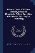 Life and Deeds of William Herrick, Hermit of Minnehaha Falls, a Tale of the Wild West in Early Days, a True Story