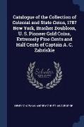 Catalogue of the Collection of Colonial and State Coins, 1787 New York, Brasher Doubloon, U. S. Pioneer Gold Coins, Extremely Fine Cents and Half Cent