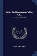 Notes On Shakespeare's Play Of ...: Much Ado About Nothing