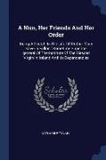 A Nun, Her Friends And Her Order: Being A Sketch In The Life Of Mother Mary Xaveria Fallon: Sometime Superior-general Of The Institute Of The Blessed