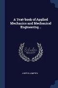 A Text-book of Applied Mechanics and Mechanical Engineering