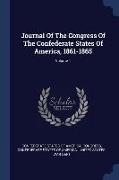 Journal Of The Congress Of The Confederate States Of America, 1861-1865, Volume 1