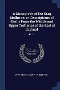 A Monograph of the Crag Mollusca, or, Descriptions of Shells From the Middle and Upper Tertiaries of the East of England: Pt 11