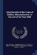 Vital Records of the Town of Halifax, Massachusetts, to the end of the Year 1849