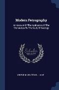 Modern Petrography: An Account Of The Application Of The Microscope To The Study Of Geology