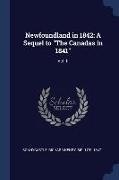 Newfoundland in 1842: A Sequel to The Canadas in 1841: Vol. II