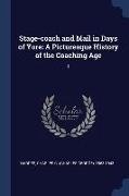 Stage-coach and Mail in Days of Yore: A Picturesque History of the Coaching Age: 1