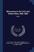 Minnesota in the Civil and Indian Wars, 1861-1865, Volume 1