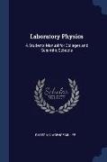 Laboratory Physics: A Students Manual for Colleges and Scientific Schools