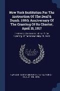 New York Institution For The Instruction Of The Deaf & Dumb. 100th Anniversary Of The Granting Of Its Charter, April 15, 1917: Centennial Commemoratio