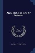 Applied Latin, a Course for Beginners