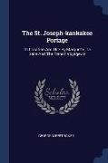 The St. Joseph-kankakee Portage: Its Location And Use By Marquette, La Salle And The French Voyageurs