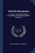 Scientific Management: A Collection of the More Significant Articles Describing the Taylor System of Management