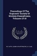 Proceedings Of The Engineers' Society Of Western Pennsylvania, Volumes 15-16