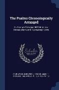 The Psalms Chronologically Arranged: An Amended Version With Historical Introductions and Explanatory Notes