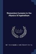 Elementary Lessons in the Physics of Agriculture