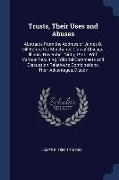 Trusts, Their Uses and Abuses: Abstracts From the Address of James B. Dill Before the Merchants' Club of Chicago, Illinois, November Ninth, 1901: Wit