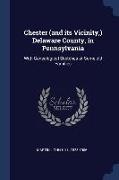 Chester (and its Vicinity, ) Delaware County, in Pennsylvania: With Genealogical Sketches of Some old Families