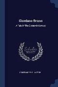 Giordano Bruno: A Tale Of The Sixteenth Century