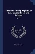 The Paine Family Register, or Genealogical Notes and Queries: No.1-7