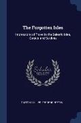 The Forgotten Isles: Impressions of Travel in the Balearic Isles, Corsica and Sardinia