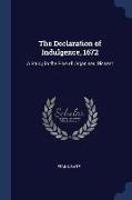 The Declaration of Indulgence, 1672: A Study in the Rise of Organised Dissent