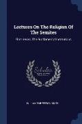 Lectures On The Religion Of The Semites: First Series, The Fundamental Institutions