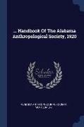 Handbook Of The Alabama Anthropological Society, 1920