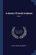 A History Of Greek Sculpture, Volume 1