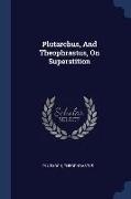 Plutarchus, And Theophrastus, On Superstition
