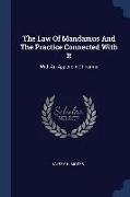 The Law Of Mandamus And The Practice Connected With It: With An Appendix Of Forms