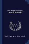 The Negro in Virginia Politics, 1865-1902