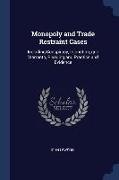 Monopoly and Trade Restraint Cases: Including Conspiracy, Injunction, quo Warranto, Pleading and Practice and Evidence